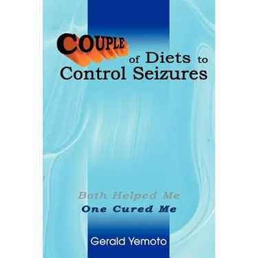 Couple of Diets to Control Seizures: Both Helped Me One Cured Me