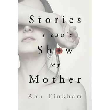 Stories I Can't Show My Mother