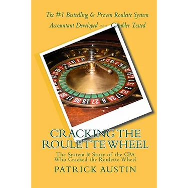 Cracking the Roulette Wheel: The System & Story of the CPA Who Cracked the Roulette Wheel