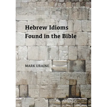 Hebrew Idioms Found in the Bible