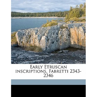 Early Etruscan Inscriptions, Fabretti 2343-2346