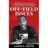 Off-Field Issues: Providing Solutions To The Challenges That Athletes Face Outside Of The Arena