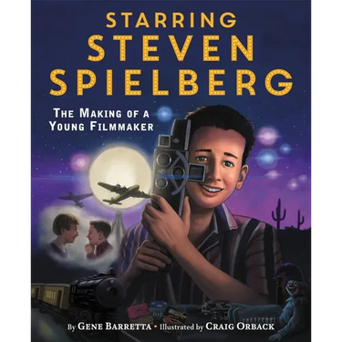 Starring Steven Spielberg: The Making of a Young Filmmaker