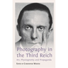 Photography in the Third Reich: Art, Physiognomy and Propaganda