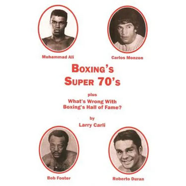 Boxing's Super 70's: plus: What's Wrong With Boxing's Hall of Fame?