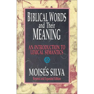 Biblical Words and Their Meaning: An Introduction to Lexical Semantics