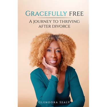 Gracefully Free: A Journey to Thriving After Divorce