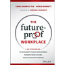 The Future-Proof Workplace: Six Strategies to Accelerate Talent Development, Reshape Your Culture, and Succeed with Purpose