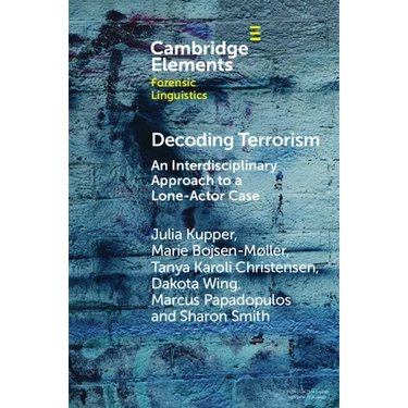 Decoding Terrorism: An Interdisciplinary Approach to a Lone-Actor Case