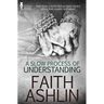 A Slow Process of Understanding