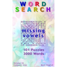 Word Search: Missing Vowels, 101 Puzzles, 3000 Words, Volume 26, Compact 5"x8" Size