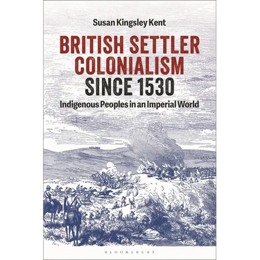 British Settler Colonialism Since 1530: Indigenous Peoples in an Imperial World