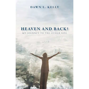 Heaven and Back!: My Journey to the Other Side