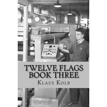 Twelve Flags Book Three: The Traveling Years