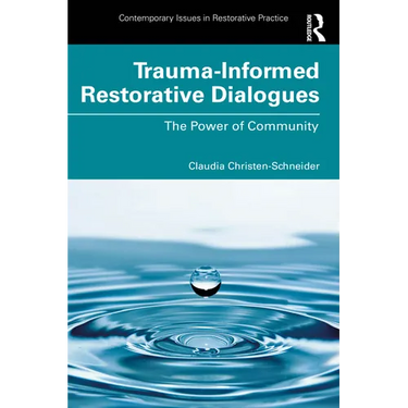 Trauma-Informed Restorative Dialogues: The Power of Community