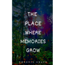 The Place Where Memories Grow