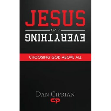 Jesus Over Everything: Choosing God Above All