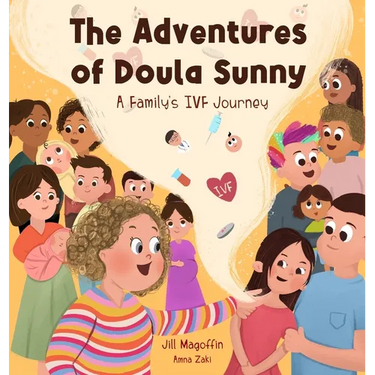 The Adventures of Doula Sunny: A Family's IVF Journey