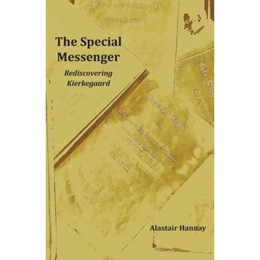 The Special Messenger: Rediscovering Kierkegaard