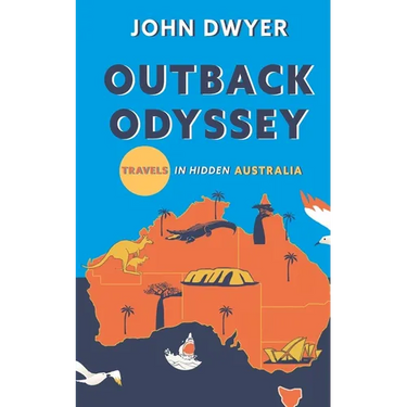 Outback Odyssey: Travels in Hidden Australia