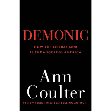 Demonic: How the Liberal Mob Is Endangering America