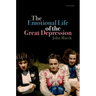 The Emotional Life of the Great Depression