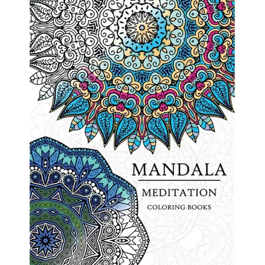 Mandala Meditation Coloring Book: Mandala Coloring Books for Relaxation, Meditation and Creativity
