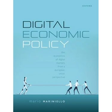 Digital Economic Policy: The Economics of Digital Markets from a European Union Perspective