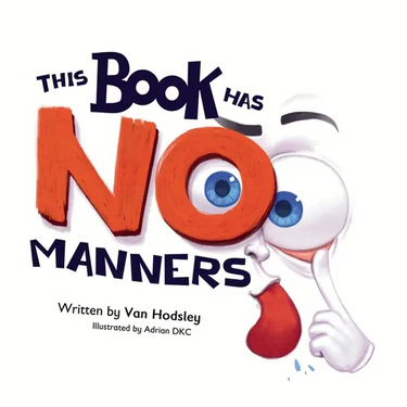 This Book Has NO Manners: A Hilarious Interactive Read-Aloud Picture Book for Kids Ages 4-7