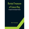 Buried Treasure of Casco Bay: A Guide for the Modern Hunter