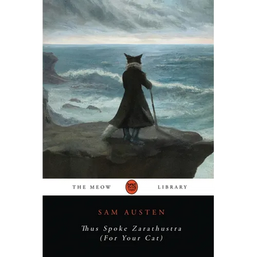 Thus Spoke Zarathustra (For Your Cat)