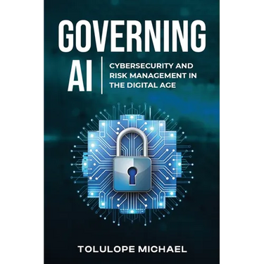 Governing AI: Cybersecurity and Risk Management in the Digita Age