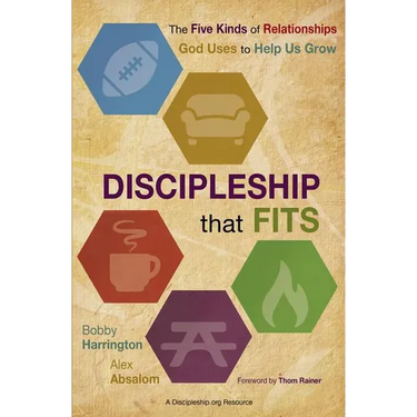 The Discipleship That Fits: The Five Kinds of Relationships God Uses to Help Us Grow