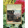 Restoring American Gardens: An Encyclopedia of Heirloom Ornamental Plants, 1640-1940