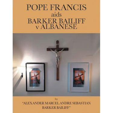 POPE FRANCIS aids BARKER BAILIFF v ALBANESE