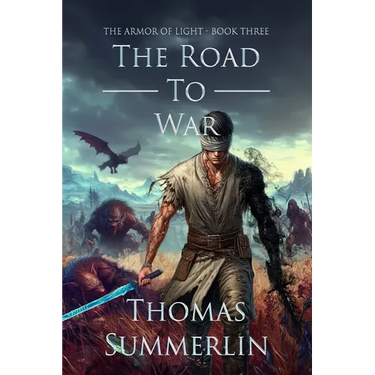 The Road to War: Armor of Light, Book Three