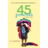45 Pounds (More or Less)