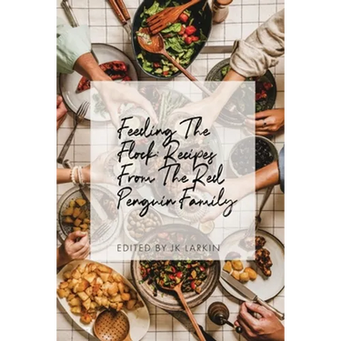 Feeding The Flock: Recipes from the Red Penguin Family