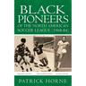 Black Pioneers of the North American Soccer League (1968-84).