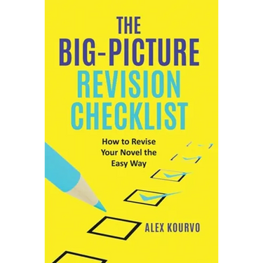 The Big-Picture Revision Checklist: How to Revise Your Novel the Easy Way