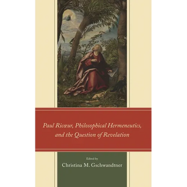 Paul Ricur, Philosophical Hermeneutics, and the Question of Revelation