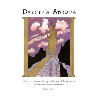 Psyche's Stories, Volume 3: Modern Jungian Interpretations of Fairy Tales