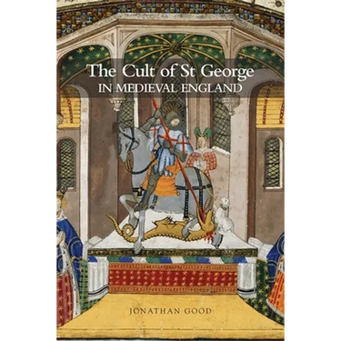 The Cult of St George in Medieval England