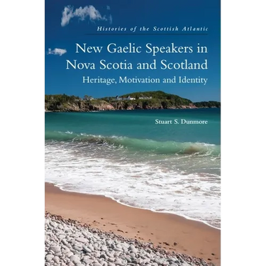 New Gaelic Speakers in Nova Scotia and Scotland: Heritage, Motivation and Identity