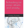 Biohacking for panic attacks and anxiety