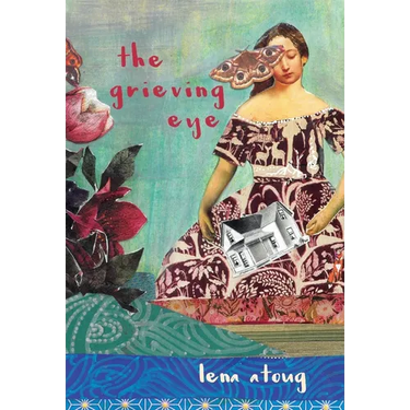 The Grieving Eye: A Compendium of Love and Loss