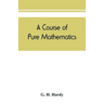 A course of pure mathematics