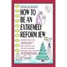 How To Be An Extremely Reform Jew