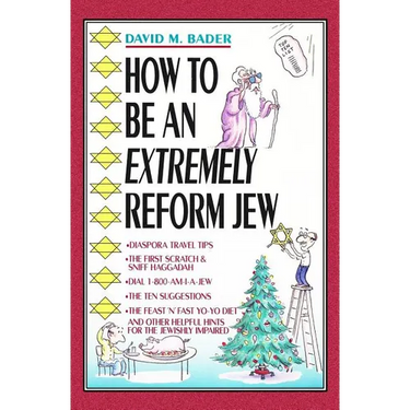 How To Be An Extremely Reform Jew