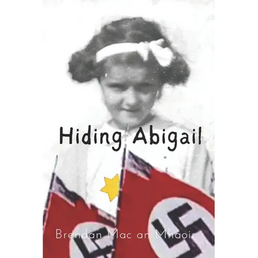Hiding Abigail: The Girl with The Yellow Star